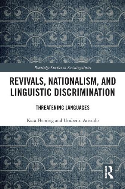 Revivals, Nationalism, and Linguistic Discrimination, KARA (UNIVERSITY OF HONG KONG,  Hong Kong) Fleming ; Umberto (University of Hong Kong, Hong Kong) Ansaldo - Paperback - 9781032082998