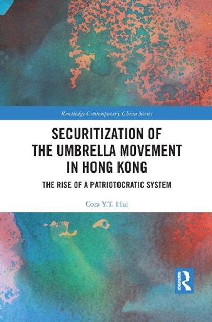 Securitization of the Umbrella Movement in Hong Kong, Cora Y.T. Hui - Paperback - 9781032091570