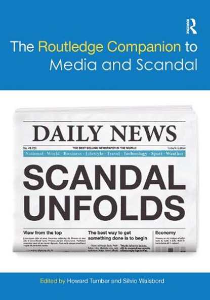 The Routledge Companion to Media and Scandal, HOWARD (CITY UNIVERSITY LONDON,  UK) Tumber ; Silvio (George Washington University, USA) Waisbord - Paperback - 9781032093192