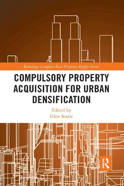 Compulsory Property Acquisition for Urban Densification, GLEN (UNIVERSITY OF QUEENSLAND AND UNIVERSITY OF SYDNEY,  Australia) Searle - Paperback - 9781032095080
