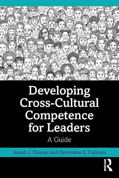Developing Cross-Cultural Competence for Leaders, Joseph J. (United States Naval Academy) Thomas ; Clementine K. (United States Naval Academy) Fujimura - Paperback - 9781032100432