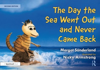The Day the Sea Went Out and Never Came Back: A Story for Children Who Have Lost Someone They Love, Margot Sunderland ; Nicky Armstrong - Paperback - 9781032101934
