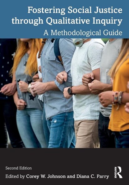 Fostering Social Justice through Qualitative Inquiry, Corey W. Johnson ; Diana C. Parry - Paperback - 9781032106915