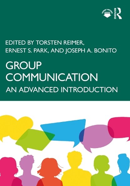 Group Communication, TORSTEN (PURDUE UNIVERSITY,  USA) Reimer ; Ernest S. (Grand Valley State University, USA) Park ; Joseph A. (The University of Arizona, USA) Bonito - Paperback - 9781032114712