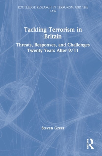 Tackling Terrorism in Britain, Steven Greer - Gebonden - 9781032117027