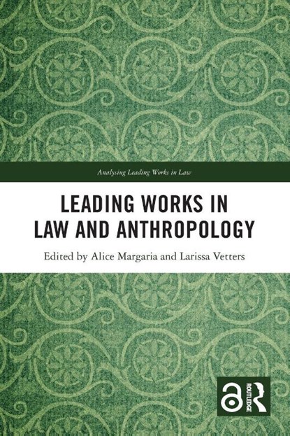 Leading Works in Law and Anthropology, Alice (Max Planck Institute for Social Anthropology Margaria ; Larissa (Max Planck Institute for Social Anthropology Vetters - Paperback - 9781032118550