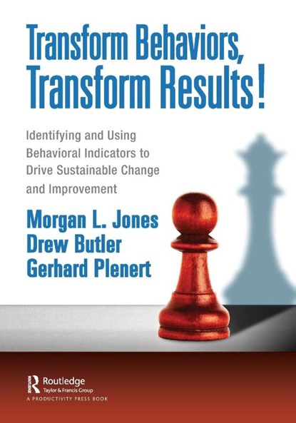Transform Behaviors, Transform Results!, Morgan Jones ; ew Butler ; Gerhard Plenert - Paperback - 9781032124759