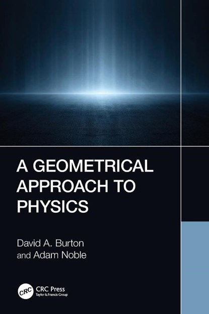A Geometrical Approach to Physics, David A. Burton ; Adam Noble - Paperback - 9781032129280