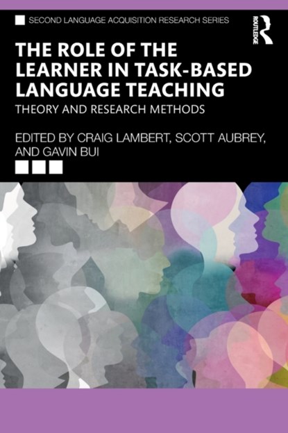 The Role of the Learner in Task-Based Language Teaching, Craig Lambert ; Scott Aubrey ; Gavin Bui - Paperback - 9781032130156