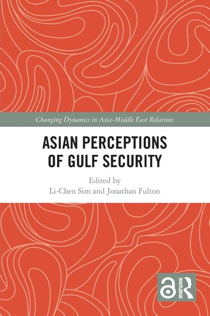 Asian Perceptions of Gulf Security, Li-Chen (Khalifa University Sim ; Jonathan (Zayed University Fulton - Paperback - 9781032130439