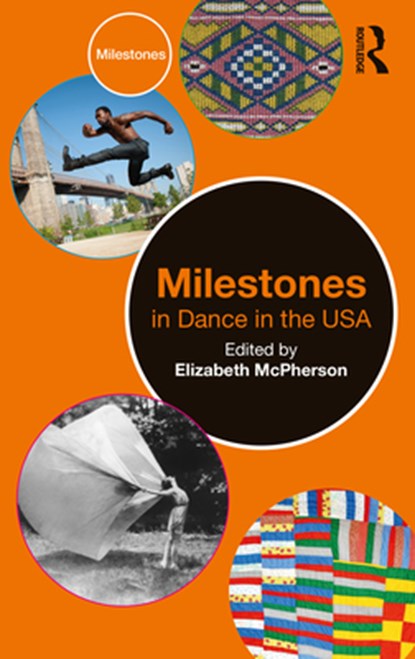 Milestones in Dance in the USA, Elizabeth McPherson - Paperback - 9781032131023