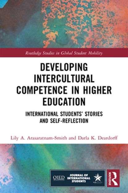 Developing Intercultural Competence in Higher Education, LILY A. (ALPHACRUCIS UNIVERSITY COLLEGE,  Australia) Arasaratnam-Smith ; Darla K. (Duke University, USA) Deardorff - Paperback - 9781032134970