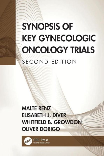 Synopsis of Key Gynecologic Oncology Trials, Malte (Division of Gynecologic Oncology Renz ; Elisabeth (Division of Gynecologic Oncology Diver ; Whitfield (Division of Gynecologic Oncology Growdon ; Oliver (Division of Gynecologic Oncology Dorigo - Paperback - 9781032135328