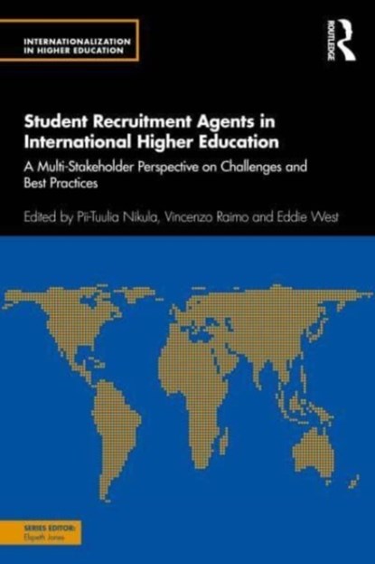 Student Recruitment Agents in International Higher Education, Pii-Tuulia Nikula ; Vincenzo Raimo ; Eddie West - Paperback - 9781032136059