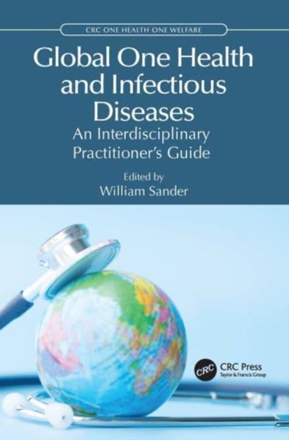 Global One Health and Infectious Diseases, William E. (University of Illinois) Sander - Paperback - 9781032140674