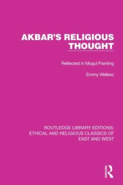 Akbar's Religious Thought, Emmy Wellesz - Gebonden - 9781032148175