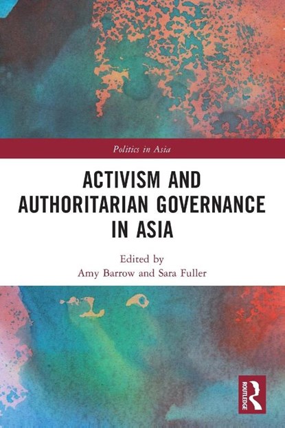 Activism and Authoritarian Governance in Asia, Amy (Macquarie University Barrow ; Sara Fuller - Paperback - 9781032152196