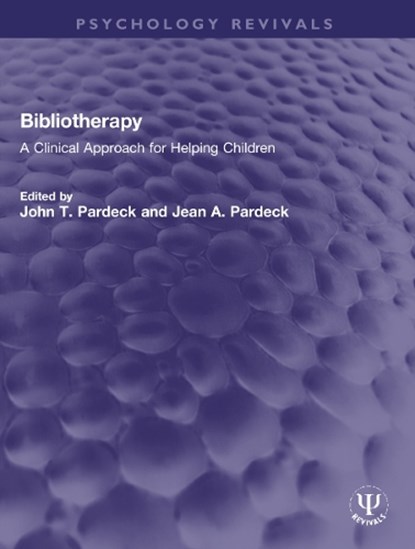 Bibliotherapy, John T. Pardeck ; Jean A. Pardeck - Paperback - 9781032152424
