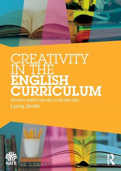 Creativity in the English Curriculum, Lorna (University of Bristol) Smith - Paperback - 9781032152592