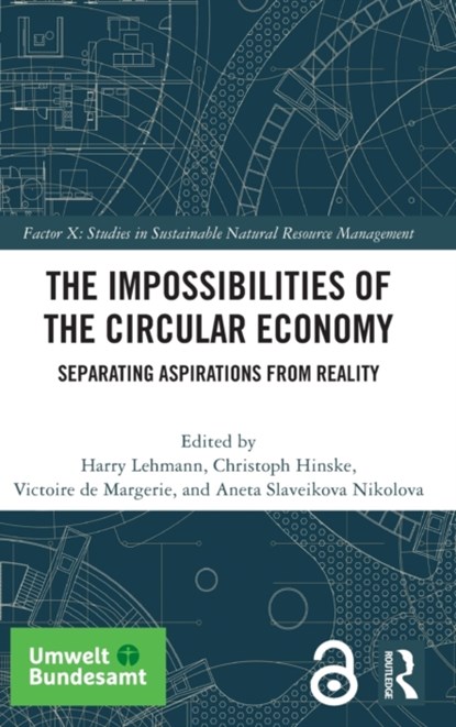 The Impossibilities of the Circular Economy, Harry Lehmann ; Christoph Hinske ; Victoire de Margerie - Gebonden - 9781032154435