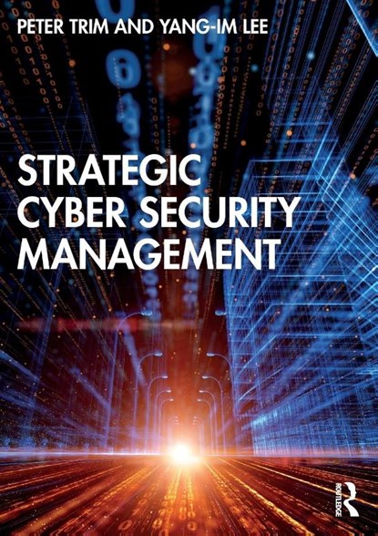 Strategic Cyber Security Management, Peter Trim ; Yang-Im Lee - Paperback - 9781032154763