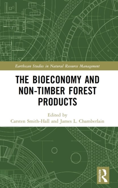 The bioeconomy and non-timber forest products, Carsten Smith-Hall ; James Chamberlain - Gebonden - 9781032156262