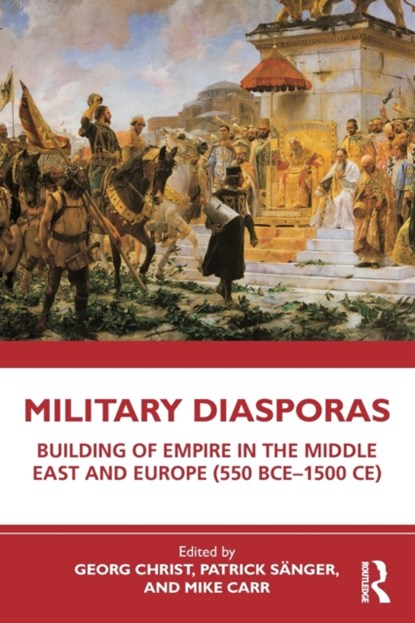 Military Diasporas, GEORG (UNIVERSITY OF MANCHESTER,  UK) Christ ; Patrick Sanger ; Mike Carr - Paperback - 9781032157573