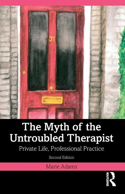 The Myth of the Untroubled Therapist, Marie (Metanoia Institute Adams - Paperback - 9781032158457