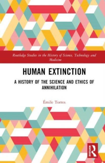 Human Extinction, Emile P. Torres - Gebonden - 9781032159065