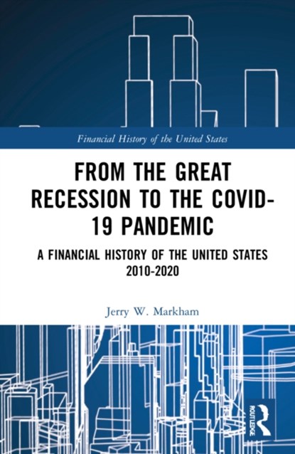 From the Great Recession to the Covid-19 Pandemic, Jerry W. Markham - Gebonden - 9781032161006