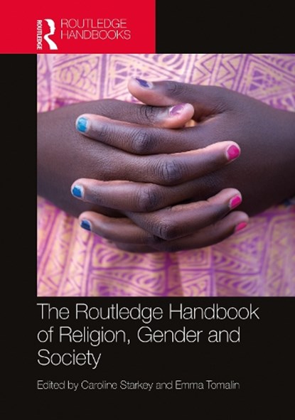 The Routledge Handbook of Religion, Gender and Society, CAROLINE STARKEY ; EMMA (UNIVERSITY OF LEEDS,  UK The University of Leeds, United Kingdom University of Leeds, UK) Tomalin - Paperback - 9781032161402