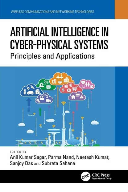 Artificial Intelligence in Cyber-Physical Systems, Anil (Sharda University Kumar Sagar ; Parma (Sharda University Nand ; Neetesh (IIT Roorkee Kumar - Paperback - 9781032164847