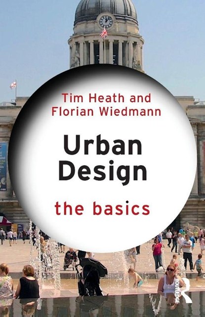 Urban Design, Tim Heath ; Florian Wiedmann - Paperback - 9781032169750
