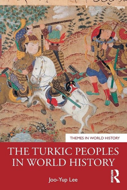 The Turkic Peoples in World History, Joo-Yup Lee - Paperback - 9781032170015