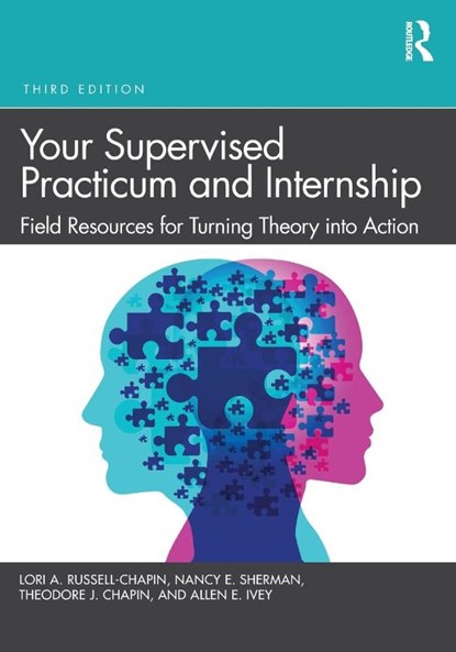 Your Supervised Practicum and Internship, Lori A. (Bradley University Russell-Chapin ; Nancy E. (Bradley University Sherman ; Theodore J. (Chapin & Russell Associates Chapin ; Allen E. (University of Massachusetts–Amherst Ivey - Paperback - 9781032170138