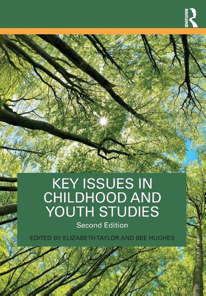 Key Issues in Childhood and Youth Studies, Elizabeth Taylor ; Bee Hughes - Paperback - 9781032170558