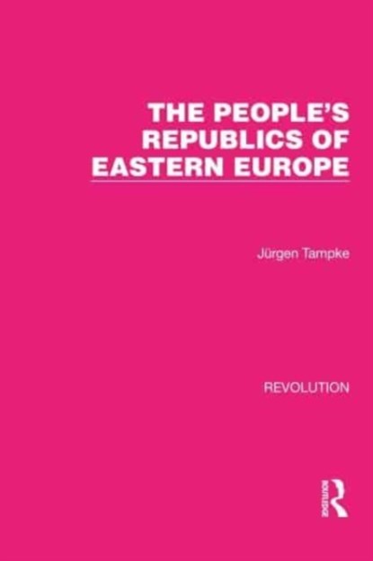 The People's Republics of Eastern Europe, Jurgen Tampke - Gebonden - 9781032170688
