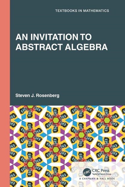 An Invitation to Abstract Algebra, Steven J. Rosenberg - Paperback - 9781032171784
