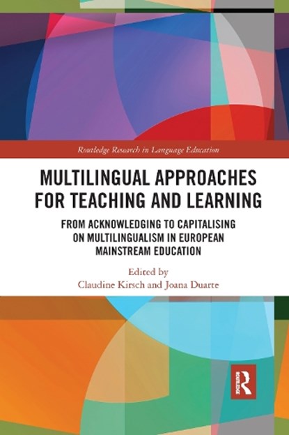 Multilingual Approaches for Teaching and Learning, Claudine Kirsch ; Joana Duarte - Paperback - 9781032173399
