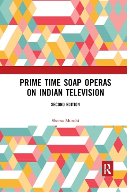 Prime Time Soap Operas on Indian Television, Shoma Munshi - Paperback - 9781032174143