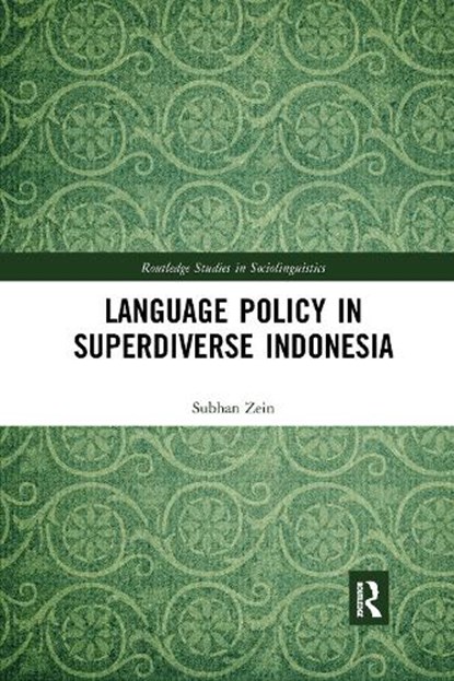 Language Policy in Superdiverse Indonesia, Subhan (Australian National University) Zein - Paperback - 9781032174396