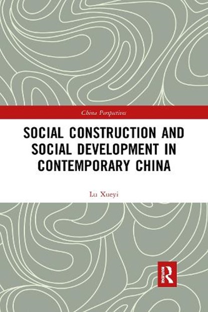 Social Construction and Social Development in Contemporary China, Xueyi Lu - Paperback - 9781032175645