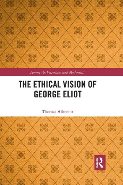 The Ethical Vision of George Eliot, Thomas Albrecht - Paperback - 9781032175683