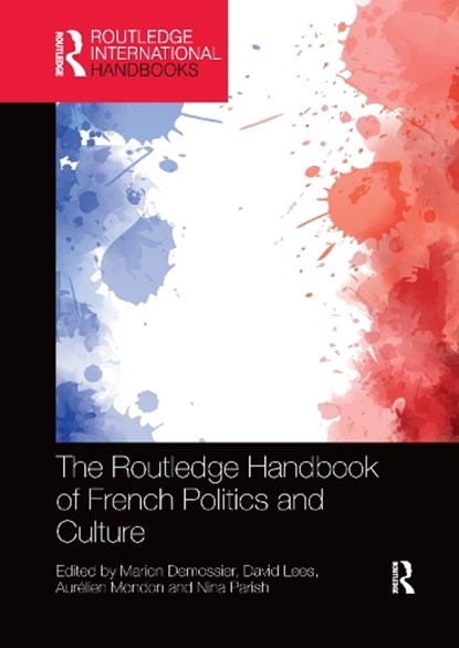 The Routledge Handbook of French Politics and Culture, MARION (UNIVERSITY OF SOUTHAMPTON,  UK) Demossier ; David (University of Warwick, UK) Lees ; Aurelien (University of Bath, UK) Mondon ; Nina (University of Bath, UK) Parish - Paperback - 9781032176505