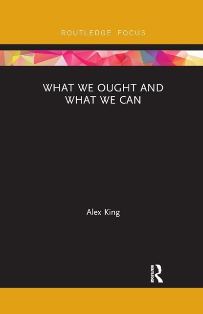 What We Ought and What We Can, Alex (University at Buffalo King - Paperback - 9781032178264