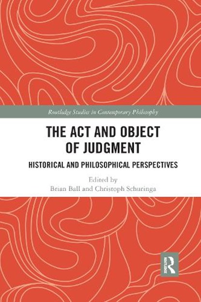The Act and Object of Judgment, Brian Ball ; Christoph Schuringa - Paperback - 9781032178332
