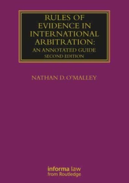 Rules of Evidence in International Arbitration, NATHAN (MUSICK,  Peeler & Garrett LLP, Los Angeles, USA) O'Malley - Paperback - 9781032178394