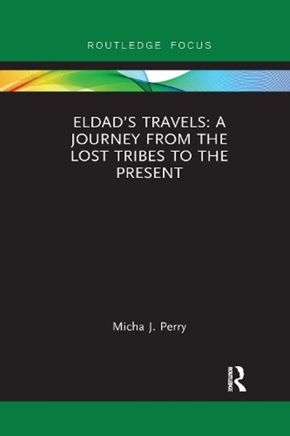 Eldad's Travels: A Journey from the Lost Tribes to the Present, Micha Perry - Paperback - 9781032178431