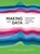 Making with Data, Samuel (Institut Polytechnique de Paris) Huron ; Till Nagel ; Lora Oehlberg - Paperback - 9781032182223