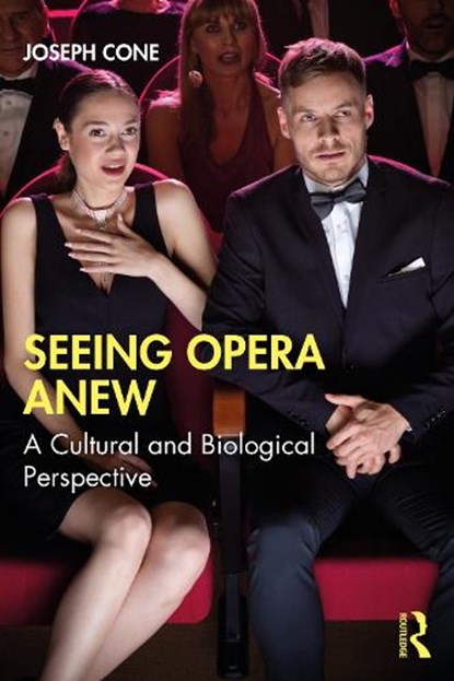 Seeing Opera Anew, Joseph Cone - Paperback - 9781032184272